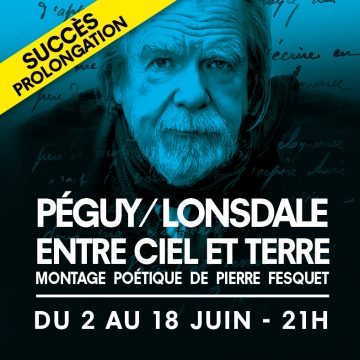 PEGUY / LONSDALE, ENTRE CIEL ET TERRE