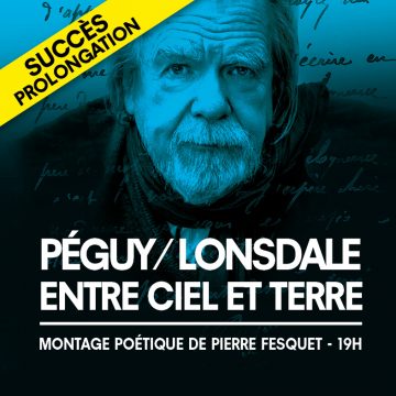 PEGUY / LONSDALE, ENTRE CIEL ET TERRE