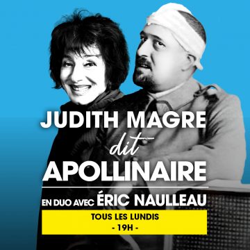 JUDITH MAGRE DIT APOLLINAIRE EN DUO AVEC ERIC NAULLEAU