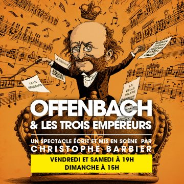OFFENBACH ET LES TROIS EMPEREURS